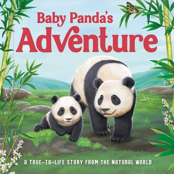 Baby Panda's Adventure: A True-To-Life Story from the Natural World, Ages 5 & Up, (Board Book)