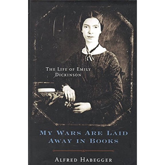 Pre-Owned My Wars Are Laid Away in Books: The Life of Emily Dickinson, 9780679449867, 0679449868, Hardcover, First Edition edition