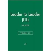 Leader to Leader: Leader to Leader (Ltl), Volume 50, Fall 2008 (Series #50) (Paperback)