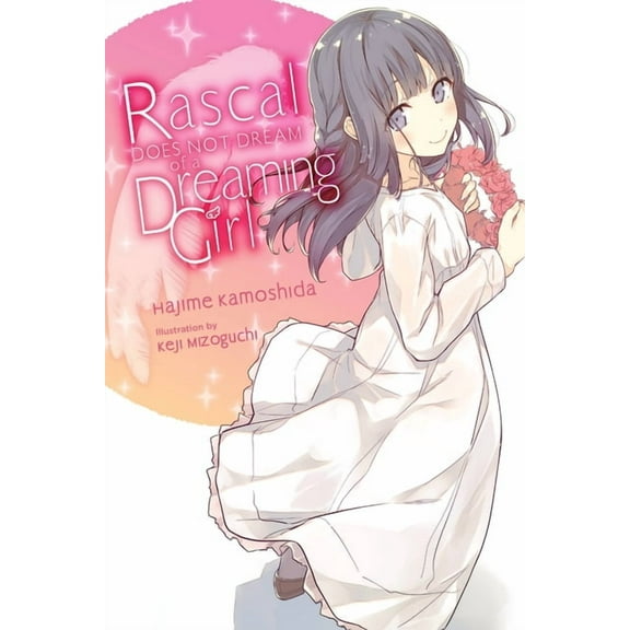 Rascal Does Not Dream (Light Novel) Rascal Does Not Dream of a Dreaming Girl (Light Novel), Book 6, (Paperback)