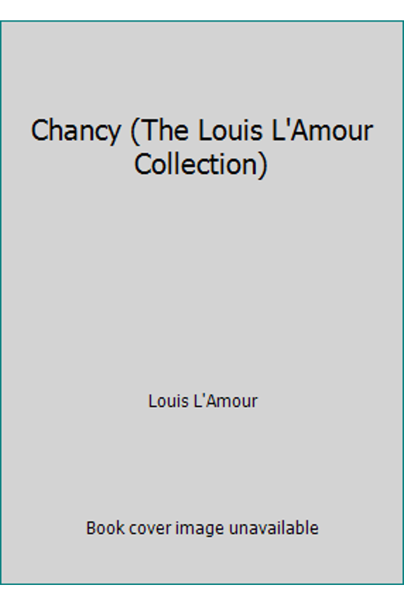 Pre-Owned Chancy (The Louis L'Amour Collection) (Unknown) 055306259X 9780553062595