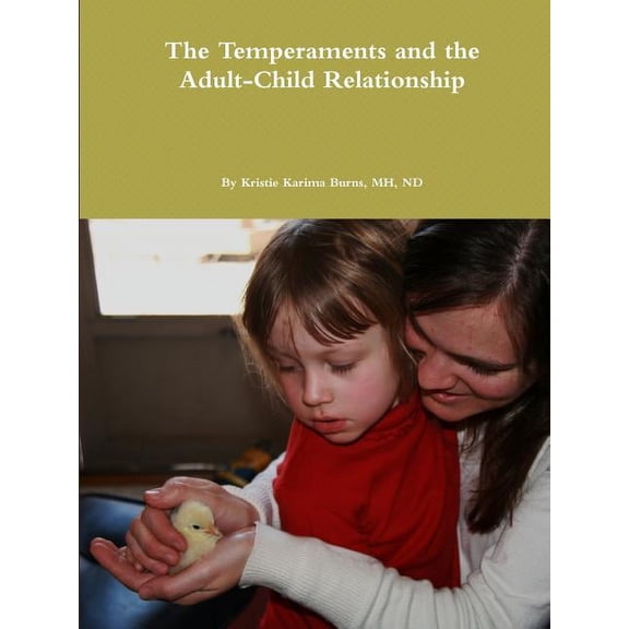 The Temperaments and the Adult-Child Relationship, (Paperback)