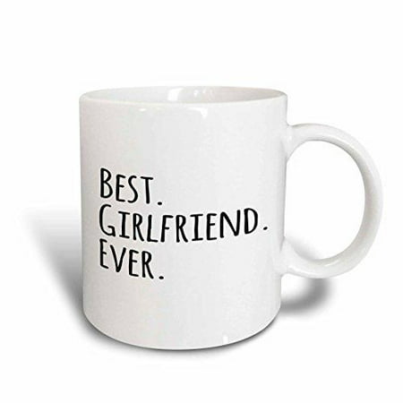 3dRose Best Girlfriend Ever - fun romantic love and dating gifts for her for anniversary or Valentines day, Ceramic Mug, (Best 1st Anniversary Gifts For Girlfriend)