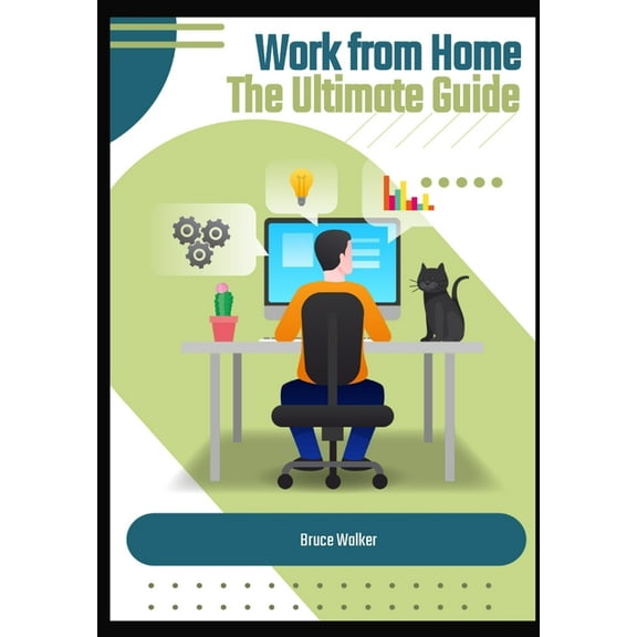 Work From Home The Ultimate Guide (Paperback)