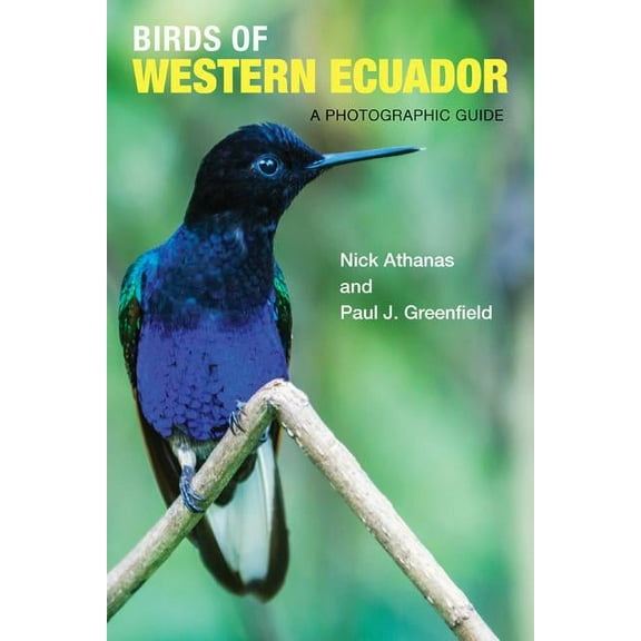 Birds of Western Ecuador: A Photographic Guide, (Paperback)