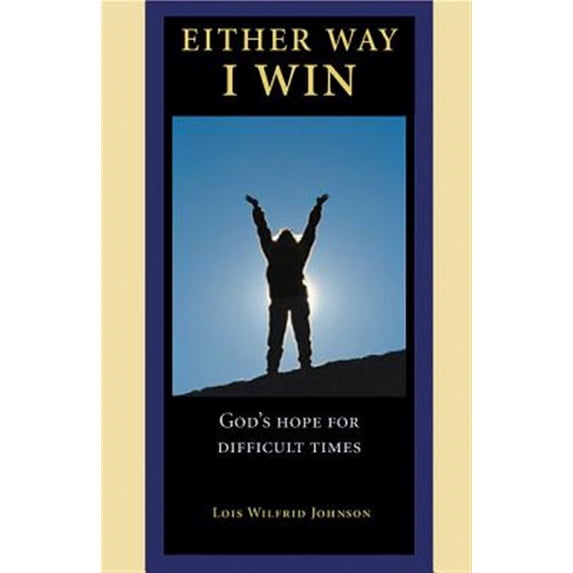 Pre-Owned Either Way, I Win: God's Hope for Difficult Times (Paperback) 0806627565 9780806627564