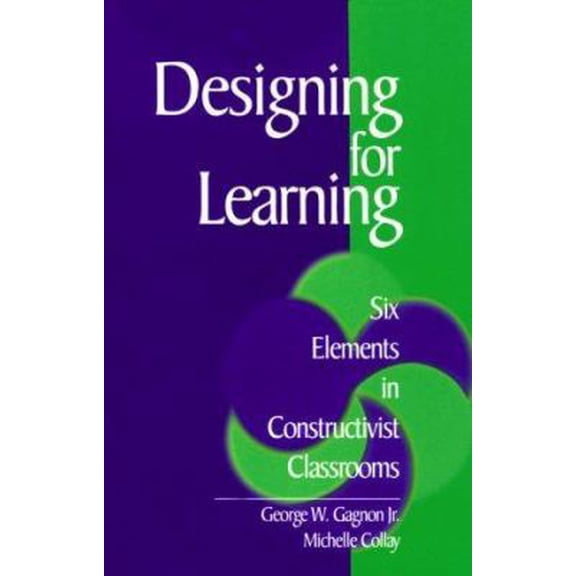 Pre-Owned Designing for Learning: Six Elements in Constructivist Classrooms (Paperback) 0761921591 9780761921592