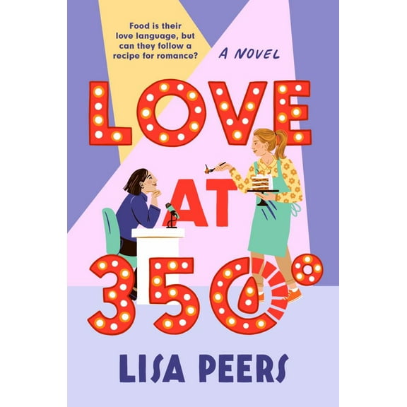 Love At 350°: A Novel