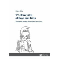 TV-Hero(in)es of Boys and Girls: Reception Studies of Favorite Characters (Hardcover)