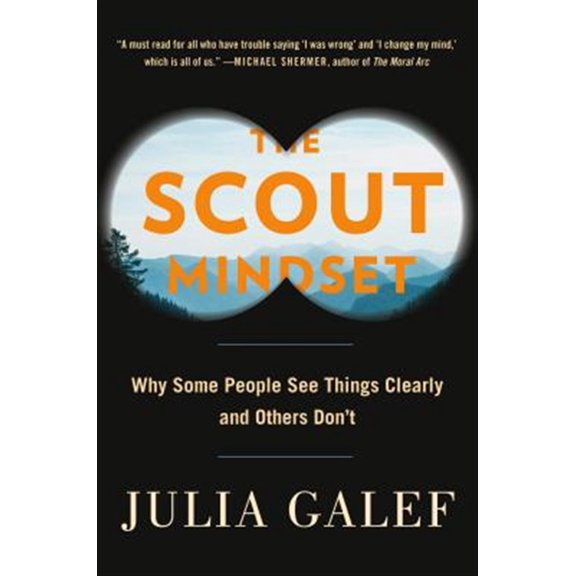 Pre-Owned The Scout Mindset: Why Some People See Things Clearly and Others Don't (Hardcover) 0735217556 9780735217553