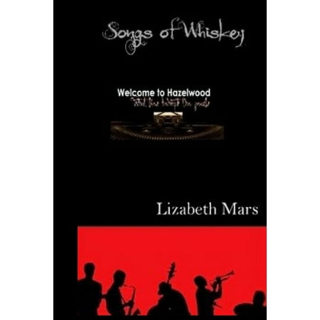 Songs of Whiskey: Songs of Whiskey : Welcome to Hazelwood (Series #1) (Paperback)
