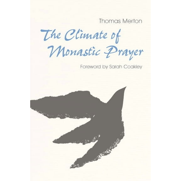 The Climate of Monastic Prayer (Hardcover)