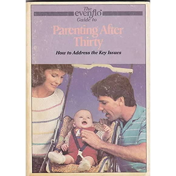 Pre-Owned The Evenflo guide to parenting after thirty Paperback