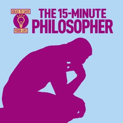 Pre-Owned The 15-Minute Philosopher : Ideas to Save Your Life (Paperback) 9781782126423