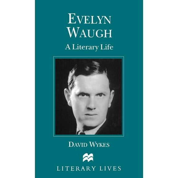 Literary Lives Evelyn Waugh: A Literary Life, (Hardcover)