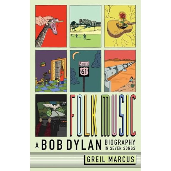 Pre-Owned Folk Music: A Bob Dylan Biography in Seven Songs (Hardcover) 0300255314 9780300255317