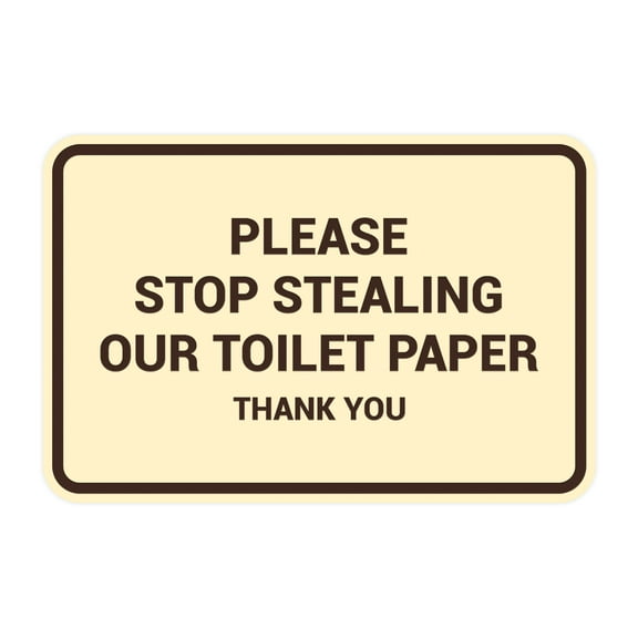 Classic framed Please Stop Stealing Our Toilet Paper Sign (Ivory/Dark Brown) - Medium 5x7"