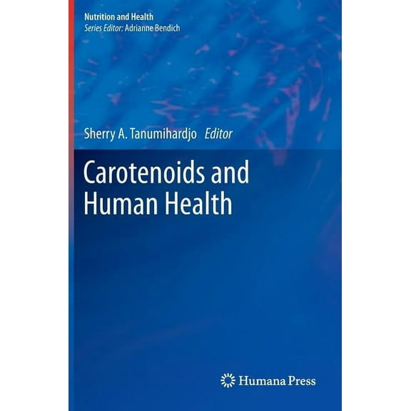 Nutrition and Health Carotenoids and Human Health, (Hardcover)