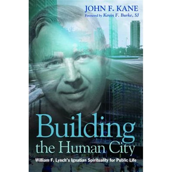 Pre-Owned Building the Human City: William F. Lynch's Ignatian Spirituality for Public Life Paperback