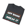 thumbnail image 4 of Humorous Off-Road Break It Out Door Motivating Motive Redo Novelty Roads Cross-Country ​Replicate Start Over  Unisex Softstyle T-Shirt, 4 of 4