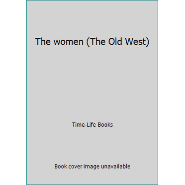 Pre-Owned The women (The Old West) (Hardcover) 0809415135 9780809415137