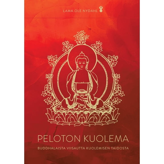 Peloton kuolema: Buddhalaista viisautta kuolemisen taidosta, (Paperback)