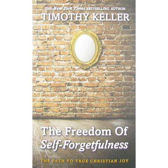 Freedom of Self Forgetfulness: The Path to the True Christian Joy (Paperback)