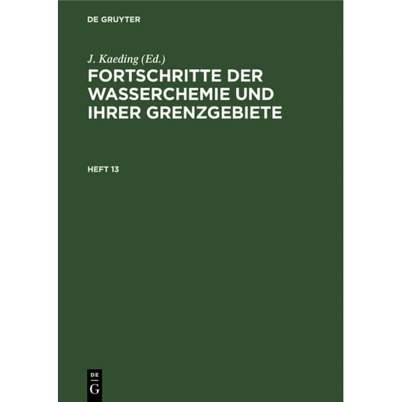 Fortschritte Der Wasserchemie Und Ihrer Grenzgebiete. Heft 13, (Hardcover)