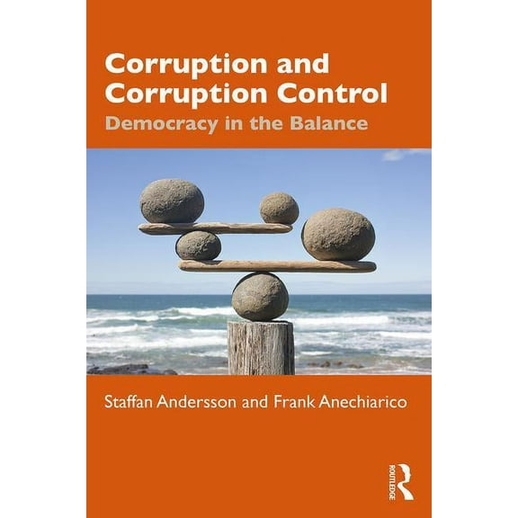 Corruption and Corruption Control: Democracy in the Balance, (Paperback)
