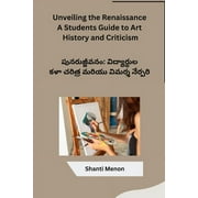 Unveiling the Renaissance A Students Guide to Art History and Criticism (Paperback)