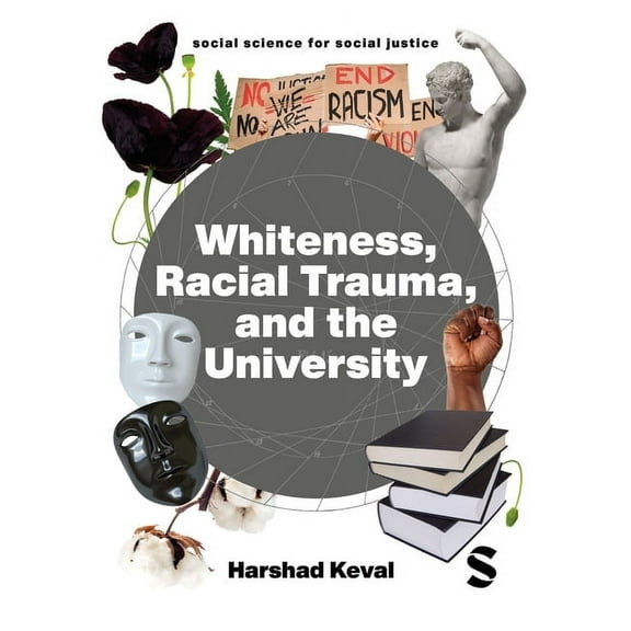 Social Science for Social Justice Whiteness, Racial Trauma, and the University, (Paperback)