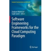 Computer Communications and Networks: Software Engineering Frameworks for the Cloud Computing Paradigm (Hardcover)