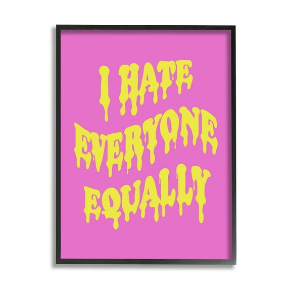 Stupell Industries Hate Everyone Drip Phrase Inspirational Painting Black Framed Art Print Wall Art, 11 x 14