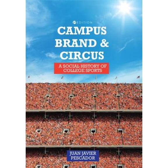 Pre-Owned Campus, Brand, & Circus : A Social History of College Sports (Paperback) 9781516511938
