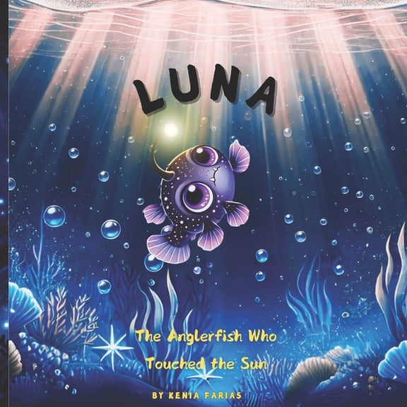 Luna: The Anglerfish Who Touched the Sun, (Paperback)