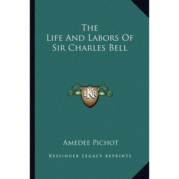 The Life And Labors Of Sir Charles Bell (Paperback)