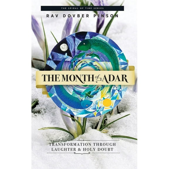 The Month of Adar: Transformation through Laughter and Holy Doubt, (Hardcover)