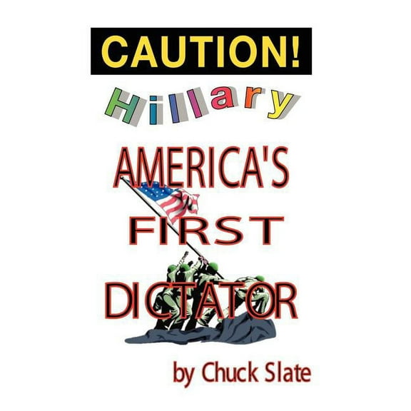 Hillary : America's First Dictator
