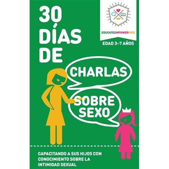 30 Dias de Charlas Sobre Sexo, edad 3-7: Capacitando a sus hijos con conocimiento sobre la intimidad sexual (Paperback)