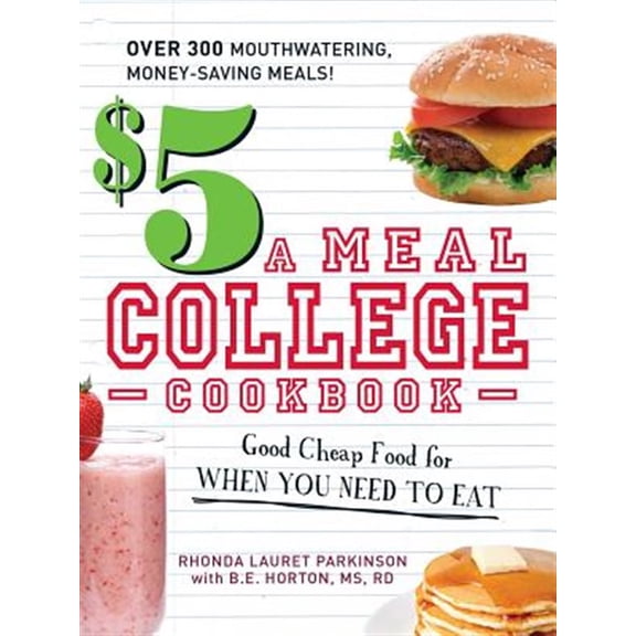 Pre-Owned 5 a Meal College Cookbook: Good Cheap Food for When You Need to Eat (Paperback) 1440502080 9781440502088
