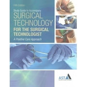 Study Guide with Lab Manual for the Association of Surgical Technologists' Surgical Technology for the Surgical Technologist: A Positive Care Approach, 5th (Paperback)