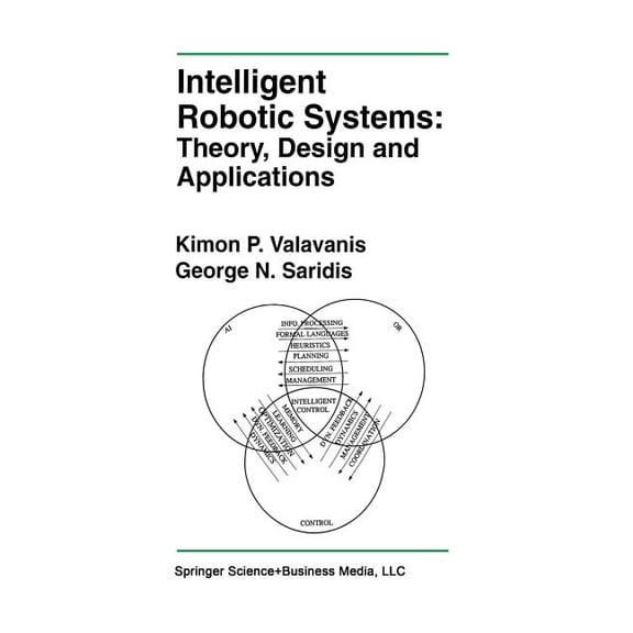 The Springer International Engineering a Intelligent Robotic Systems: Theory, Design and Applications, Book 182, (Paperback)