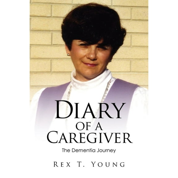 Diary of a Caregiver: The Dementia Journey, (Paperback)