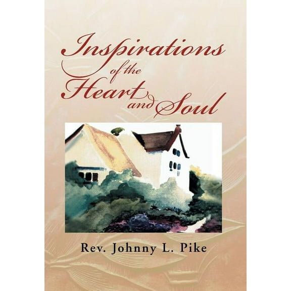 Inspirations of the Heart and Soul (Hardcover)