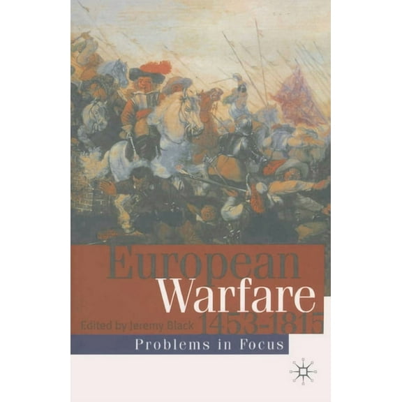 Problems in Focus European Warfare 1453-1815, Book 2, (Paperback)