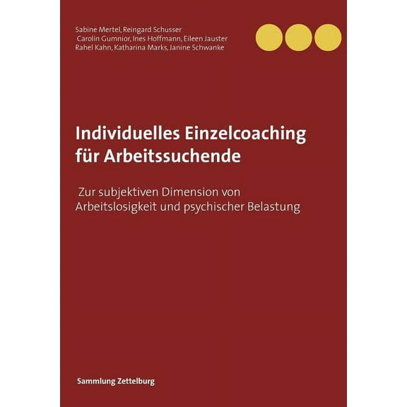 Individuelles Einzelcoaching fÃ¼r Arbeitssuchende: Zur subjektiven Dimension von Arbeitslosigkeit und psychischer Belastu, (Paperback)