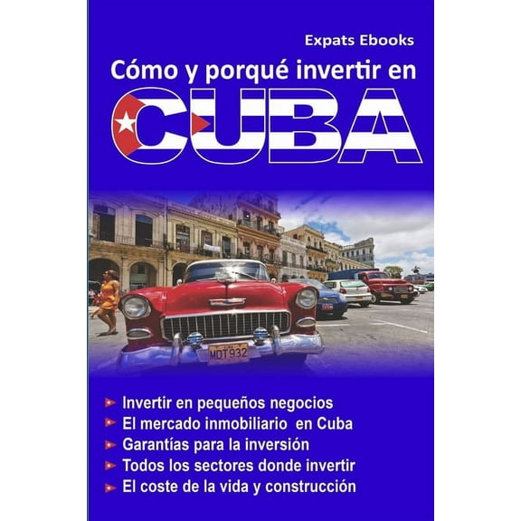Cómo y por qué invertir en Cuba, (Paperback)