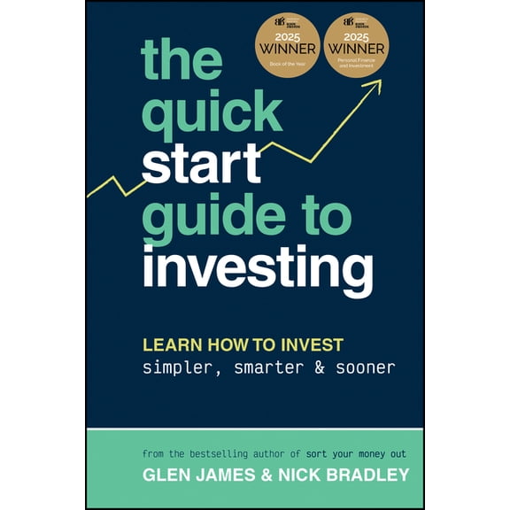 The Quick-Start Guide to Investing: Learn How to Invest Simpler, Smarter and Sooner, (Paperback)