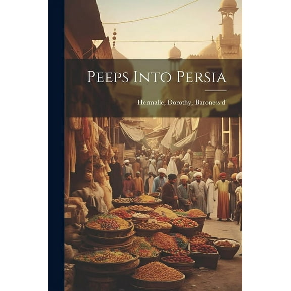 Peeps Into Persia (Paperback)