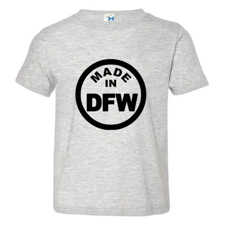 

PleaseMeTees™ Toddler From Born Made In Dallas Texas DFW Logo Label Tee